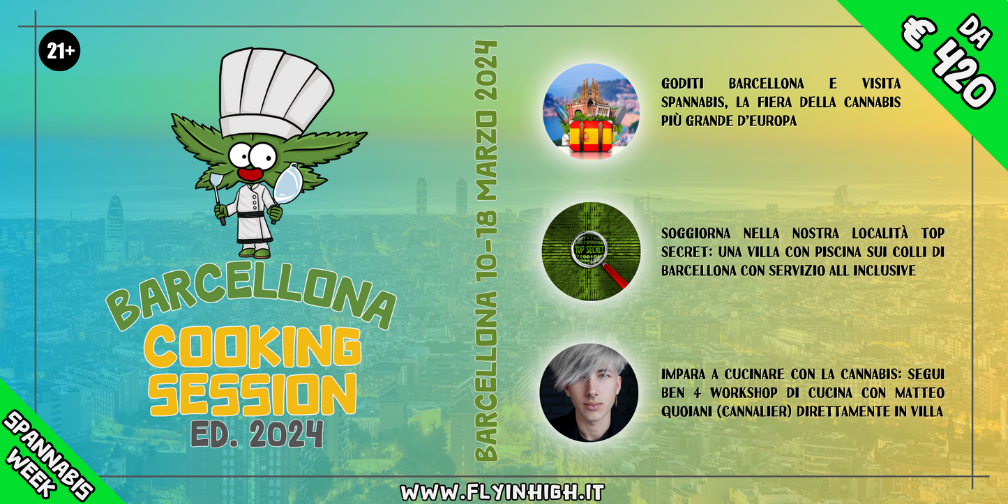 SPANNABIS | BARCELLONA COOKING SESSION 2024 | ETÀ 21+ | 10-18 Marzo 2024 | Soggiorno All Inclusive +Workshop Cucina con Matteo Quoiani
